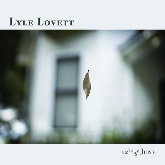 12th of June - Vinile LP di Lyle Lovett