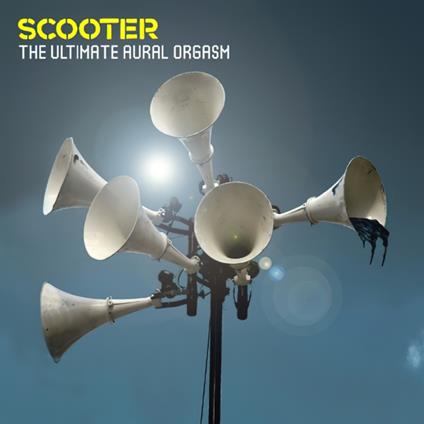 Ultimate Aural Orgasm - CD Audio di Scooter
