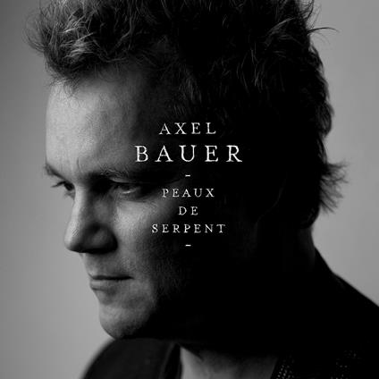 Peaux De Serpent - CD Audio di Axel Bauer