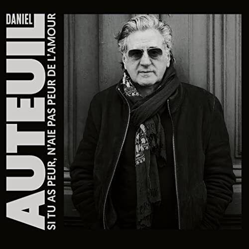 Si Tu As Peur, N'Aie Pas Peur De L'Amour - CD Audio di Daniel Auteuil