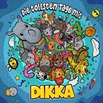 Die Tollsten Tage Mit Dikka