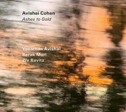 Ashes To Gold - CD Audio di Avishai Cohen