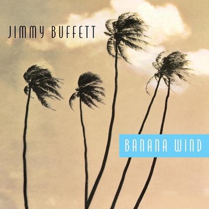 Banana Wind - Vinile LP di Jimmy Buffett