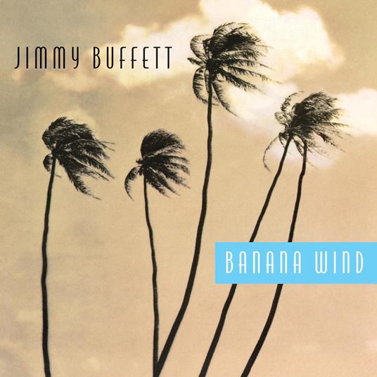 Banana Wind - Vinile LP di Jimmy Buffett