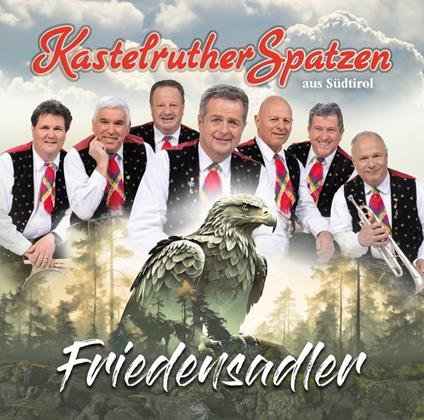 Friedensadler - CD Audio di Kastelruther Spatzen