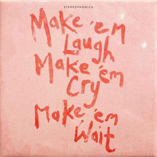 Make 'em Laugh, Make 'em Cry, Make 'em Wait - CD Audio di Stereophonics - 2