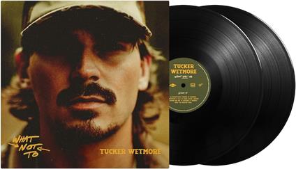 What Not To - Vinile LP di Tucker Wetmore
