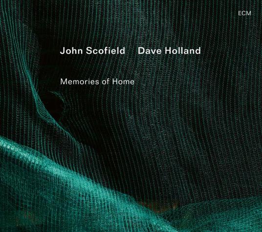 Memories Of Home (with Dave Holland) - CD Audio di John Scofield
