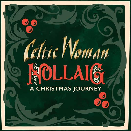 Nollaig a Christmas Journey - CD Audio di Celtic Woman