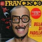 Bella di padella - CD Audio di DJ Francesco