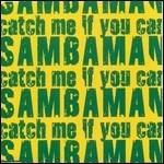 Catch me if you can