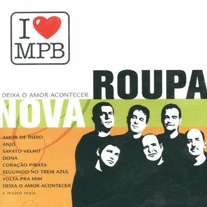 I Love Mpb - CD Audio di Roupa Nova