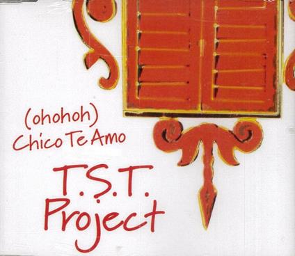 Oh Oh Oh Chico te amo - CD Audio Singolo di TST Project