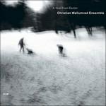 A Year From Easter - CD Audio di Christian Wallumrod