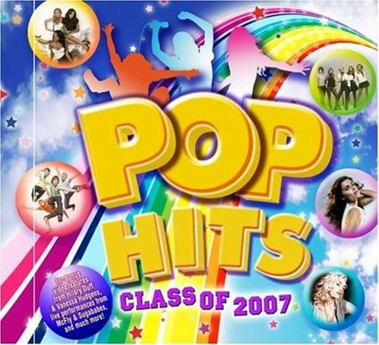 Pop Hits. Class of 2007 - CD Audio