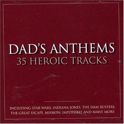 Dad's Anthems: 35 Heroic Tracks (2 Cd) - CD Audio