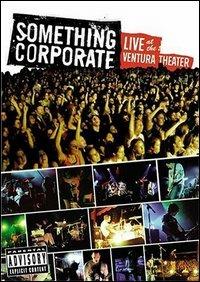 Something Corporate. Live At The Ventura Theatre (DVD) - DVD di Something Corporate