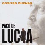 Cositas buenas - CD Audio di Paco De Lucia