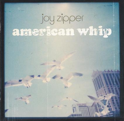 Joy Zipper - American Whip - CD Audio