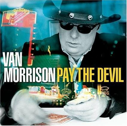 Pay The Devil - CD Audio di Van Morrison