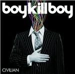 Civilian - CD Audio di Boy Kill Boy