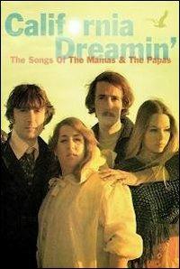 The Mamas and The Papas. California Dreamin' (DVD) - DVD di Mamas and the Papas