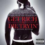 Get Rich or Dye Tryin' (Colonna sonora) - CD Audio di 50 Cent