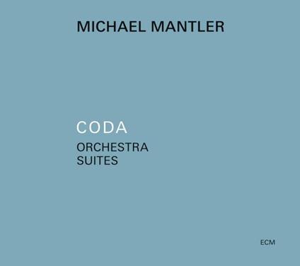 Coda. Orchestra Suite - CD Audio di Michael Mantler