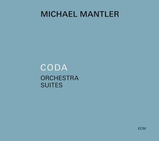 Coda. Orchestra Suite - CD Audio di Michael Mantler