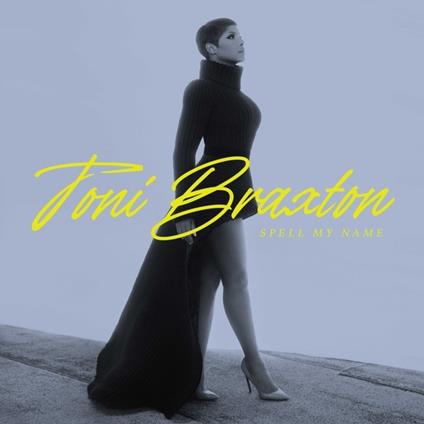 Spell My Name - CD Audio di Toni Braxton