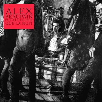 Pas plus le jour que la nuit - CD Audio di Alex Beaupain