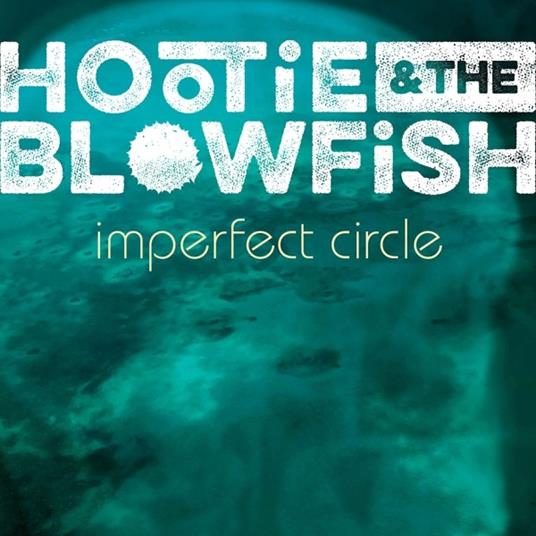 Imperfect Circle - Vinile LP di Hootie & the Blowfish