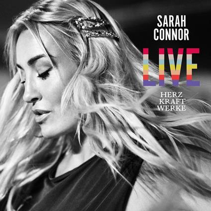 Herz Kraft Werke. Live - CD Audio di Sarah Connor