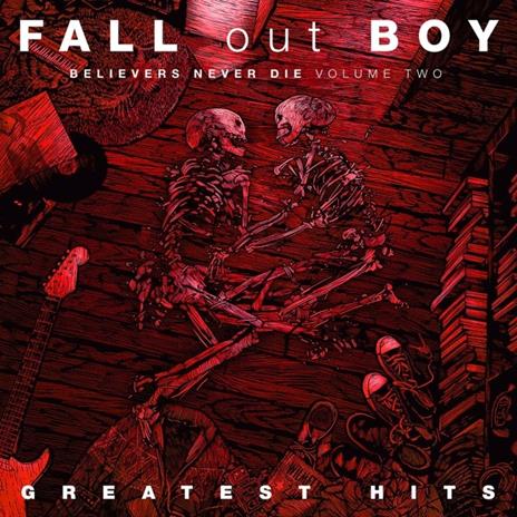 Believers Never Die vol.2 - CD Audio di Fall Out Boy
