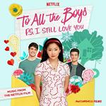 To All The Boys. P.S. I Still Love You (Colonna sonora)