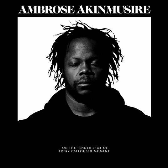 On the Tender Spot of Every Calloused Moment - CD Audio di Ambrose Akinmusire