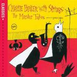 Charlie Parker with Strings: The Master Tapes - CD Audio di Charlie Parker