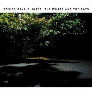 The Words and the Days - CD Audio di Enrico Rava