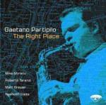 The Right Place - CD Audio di Gaetano Partipilo