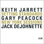 Setting Standards. New York Sessions - CD Audio di Keith Jarrett,Gary Peacock,Jack DeJohnette