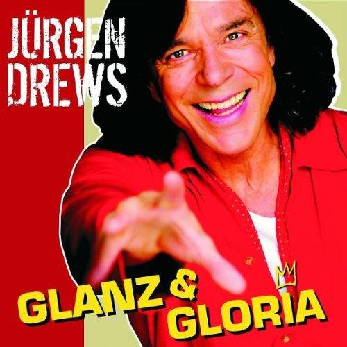 Glanz & Gloria - CD Audio di Jürgen Drews
