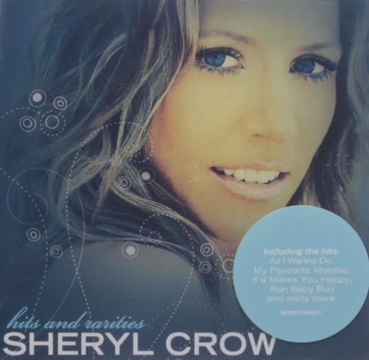 Hits & Rarities - CD Audio di Sheryl Crow