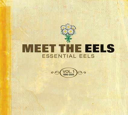 Meet The Eels Vol 1 1996-2006 - CD Audio di Eels