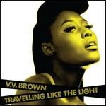Travelling Like the Light - CD Audio di VV Brown
