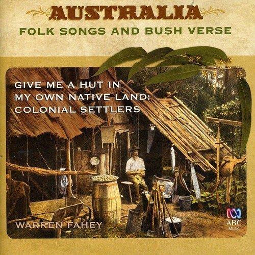 Give Me A Hut In My Own Native Land - CD Audio di Warren Fahey