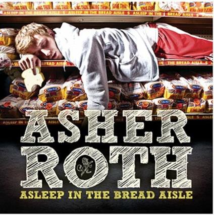 Asleep In The Bread Aisle - CD Audio di Asher Roth