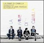 La Fame di Camilla - CD Audio di La Fame di Camilla