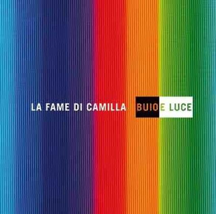 Buio e luce - CD Audio di La Fame di Camilla
