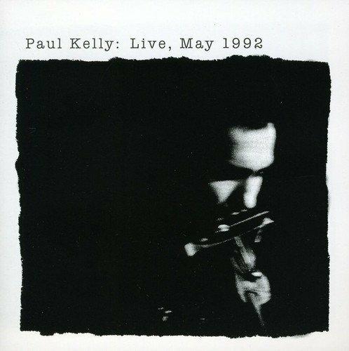 Live, May 1992 - CD Audio di Paul Kelly