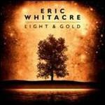 Light and Gold - CD Audio di Eric Whitacre
